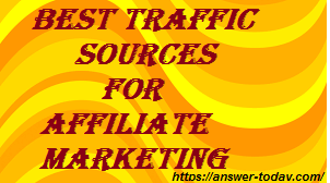 Best Traffic Sources For Affiliate Marketing