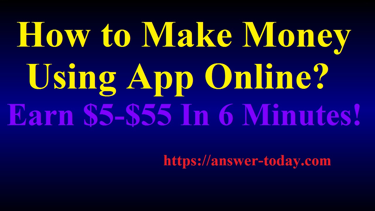 Make Money Using App Online