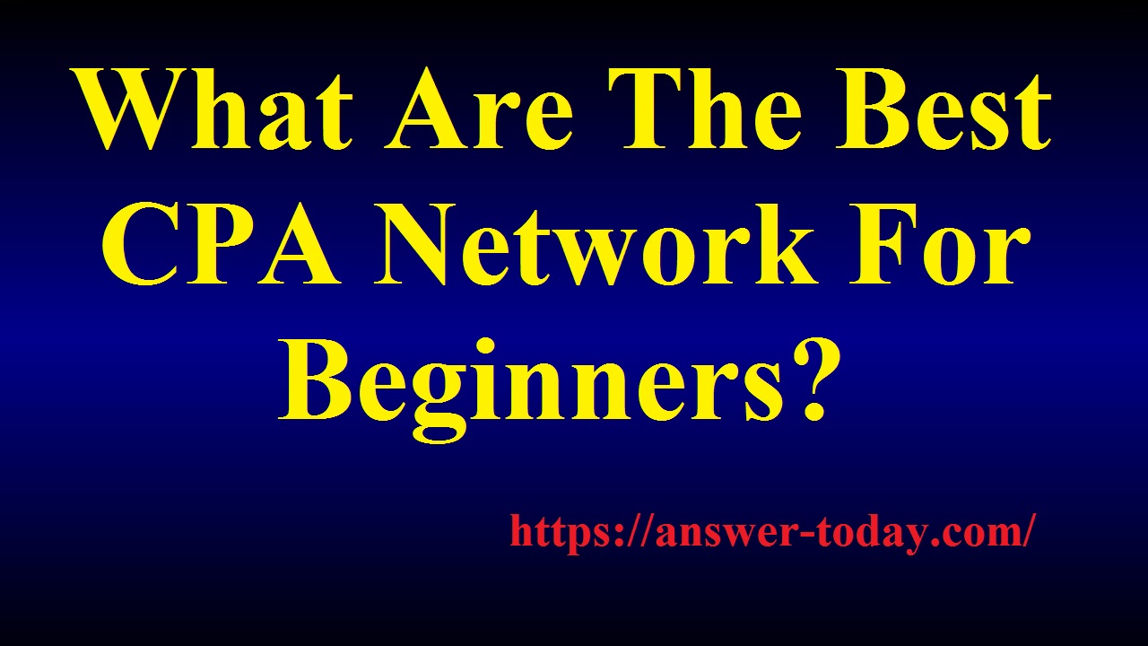 Best CPA Network For Beginners