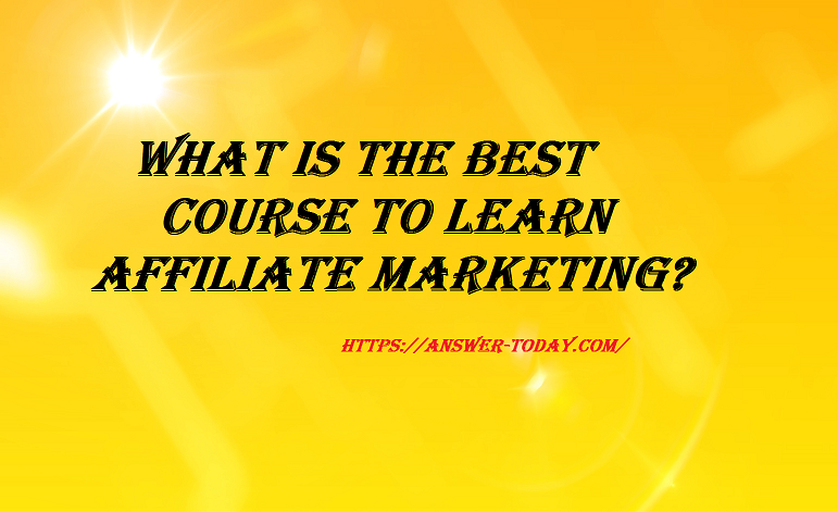 Best Course to Learn Affiliate Marketing