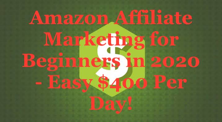 Amazon Affiliate Marketing for Beginners in 2020