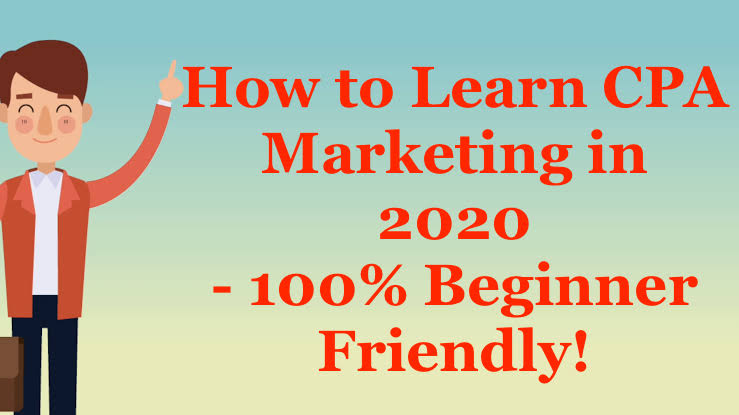 How to Learn CPA Marketing in 2020