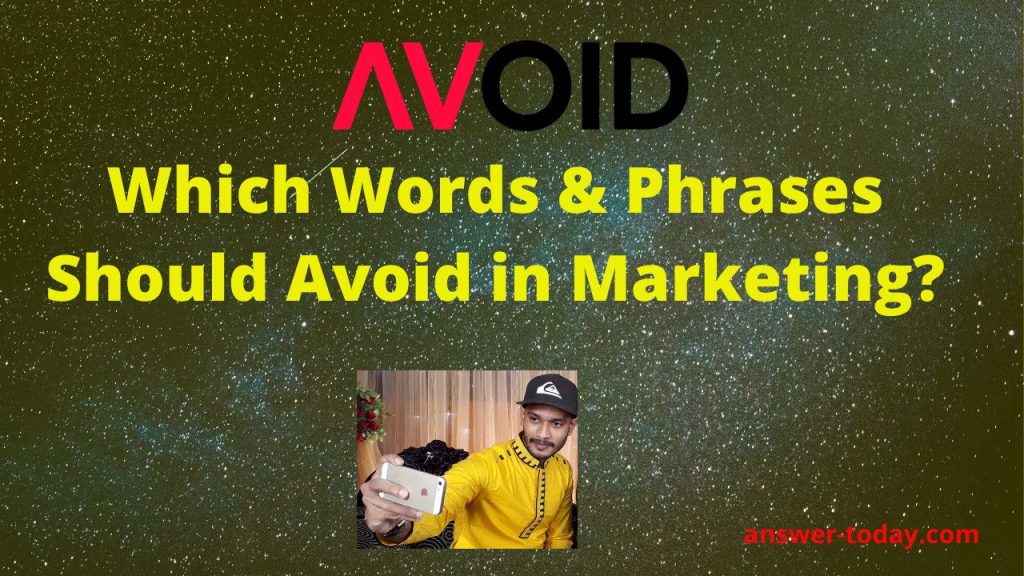 Which Words-Phrases Should Avoid in Marketing