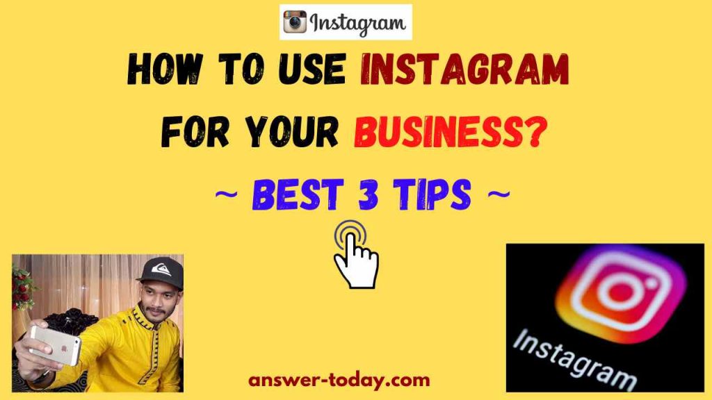 How To Use Instagram For Your Business