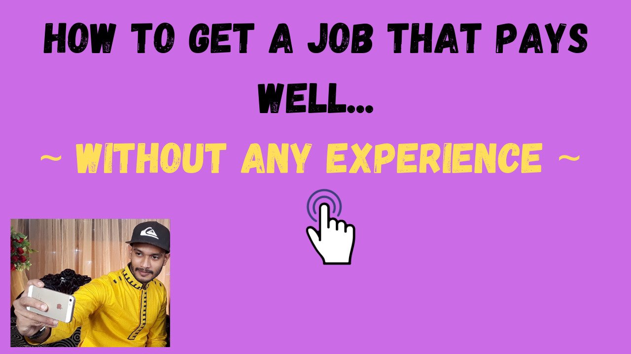 how-to-get-a-job-that-pays-well-without-any-experience