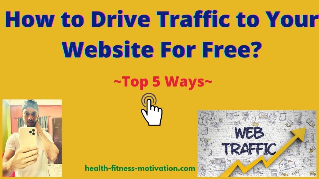 How to Drive Traffic to Your Website For Free