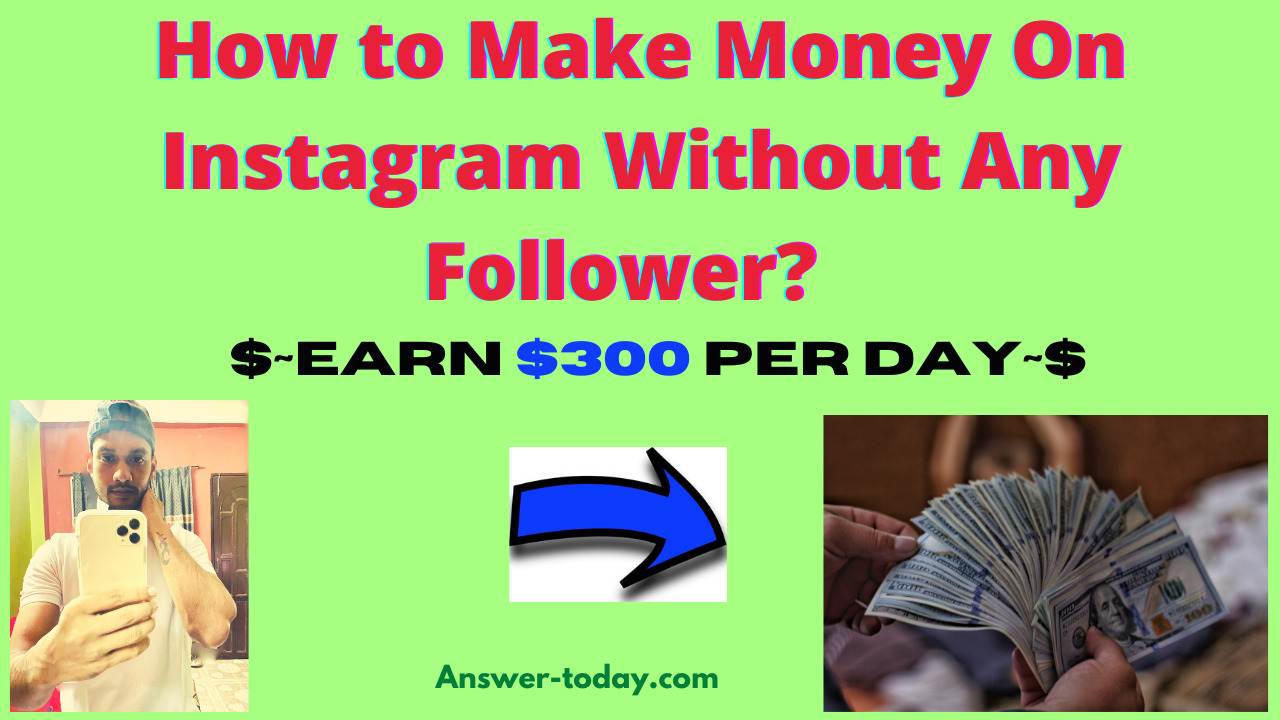 How to Make Money On Instagram Without Any Follower?