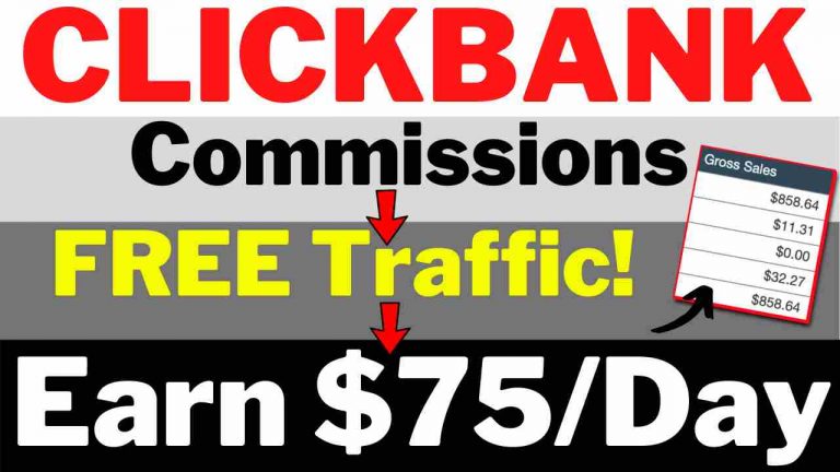How to Make Clickbank Commissions with Free Traffic ~ (Earn $75/Day)